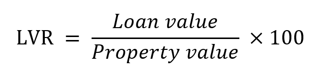 Loan-to-Value Ratio (LVR)